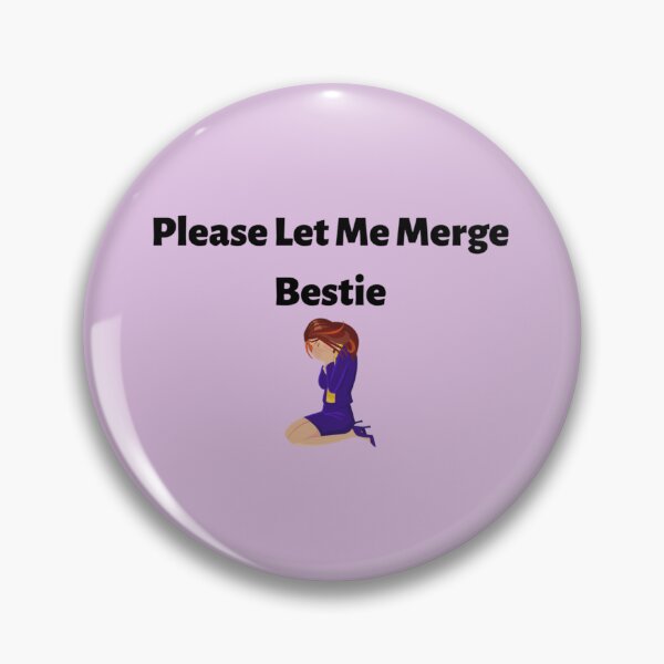 Item preview, Bestie Please Let Me Merge designed and sold by miemiehusen.