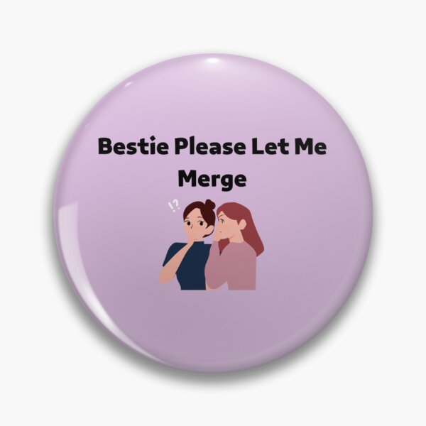 Item preview, Bestie Please Let Me Merge designed and sold by miemiehusen.