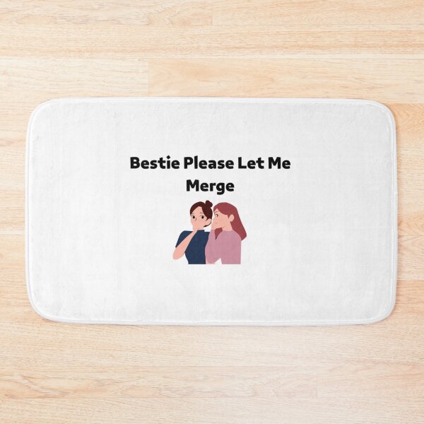 Item preview, Bestie Please Let Me Merge designed and sold by miemiehusen.