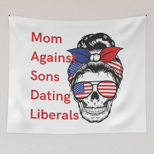 Item preview, Mom Against Sons Dating Liberals designed and sold by earth wings.