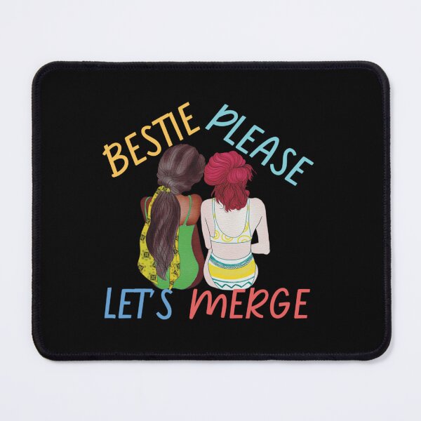 Item preview, Bestie Please Let Me Merge designed and sold by miemiehusen.