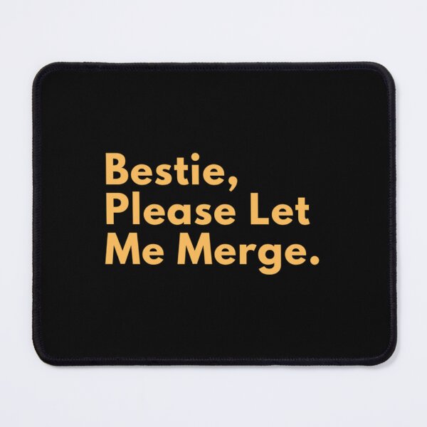 Item preview, Bestie Please Let Me Merge            designed and sold by miemiehusen.