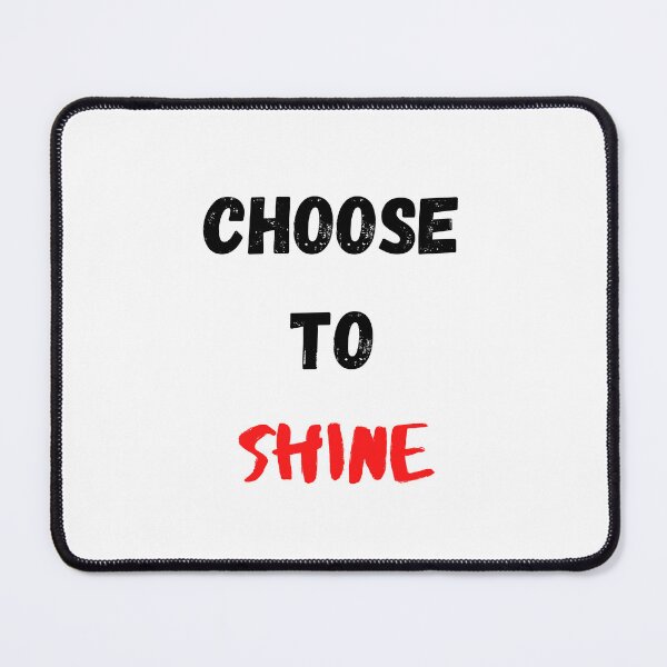 Item preview, Motivational Quote And Inspirational Saying | Choose To Shine designed and sold by Salman Hino.