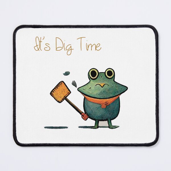 Item preview, It's Dig Time designed and sold by fantim2040.