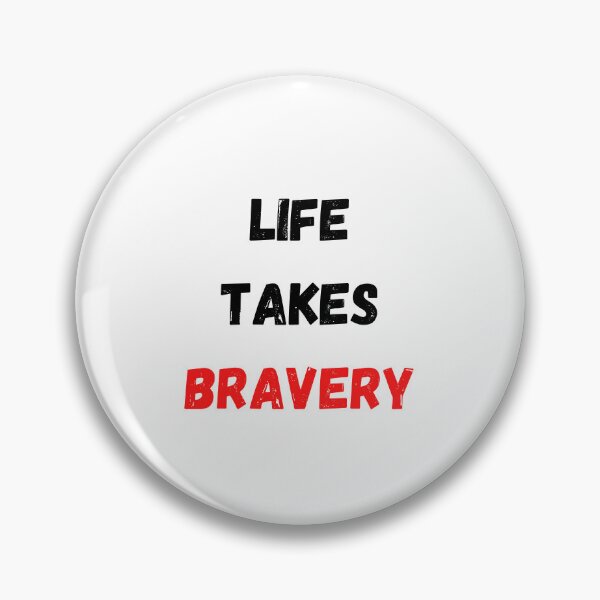 Item preview, Quote About Life | Life Takes Bravery designed and sold by Salman Hino.
