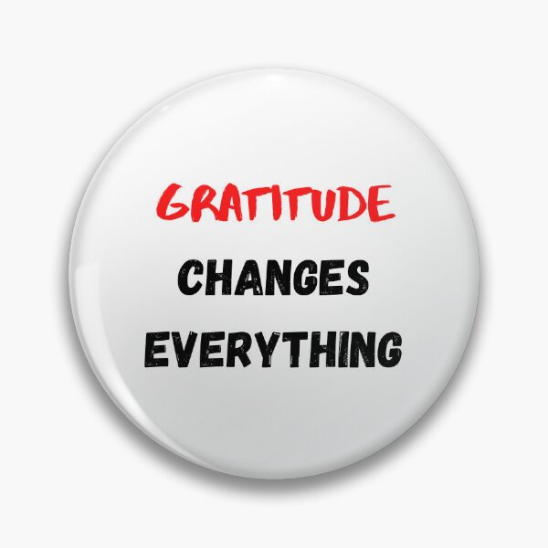 Item preview, Inspirational Saying | Gratitude Changes Everything Quote About Life designed and sold by Salman Hino.