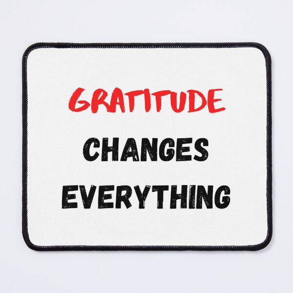 Item preview, Inspirational Saying | Gratitude Changes Everything Quote About Life designed and sold by Salman Hino.