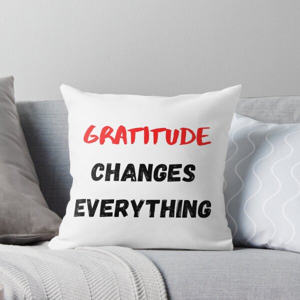 Item preview, Inspirational Saying | Gratitude Changes Everything Quote About Life designed and sold by Salman Hino.