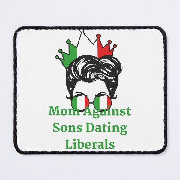 Item preview, Mom Against Sons Dating Liberals designed and sold by earth wings.