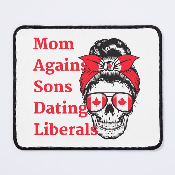 Item preview, Mom Against Sons Dating Liberals designed and sold by earth wings.