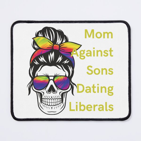 Item preview, Mom Against Sons Dating Liberals designed and sold by earth wings.