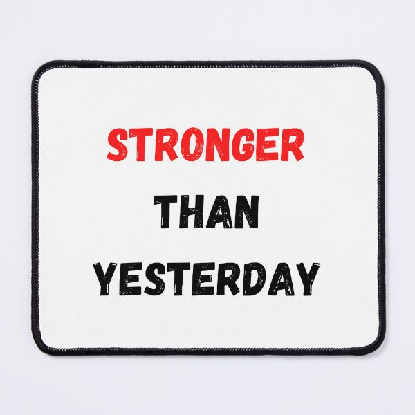 Item preview, Motivational Quote | Stronger Than Yesterday designed and sold by Salman Hino.