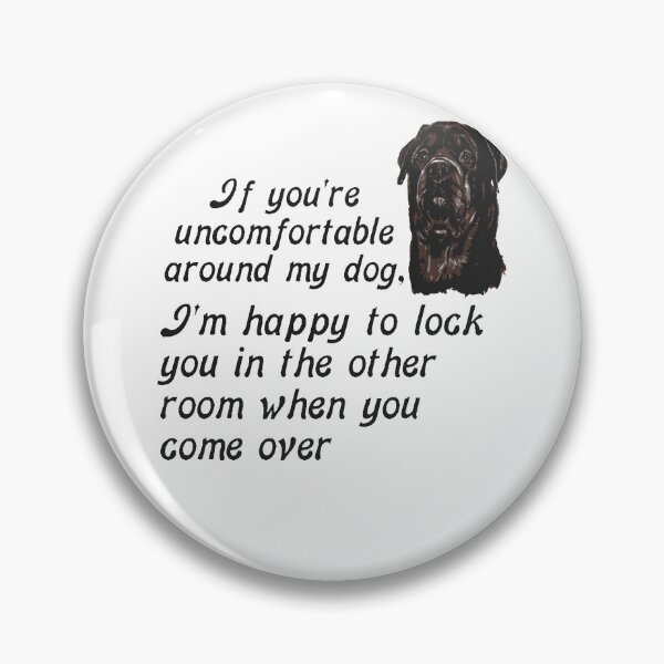 Item preview, If You Are Uncomfortable Around My Dog Fun Quote designed and sold by taiche.
