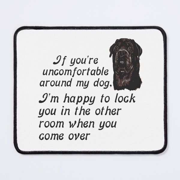 Item preview, If You Are Uncomfortable Around My Dog Fun Quote designed and sold by taiche.