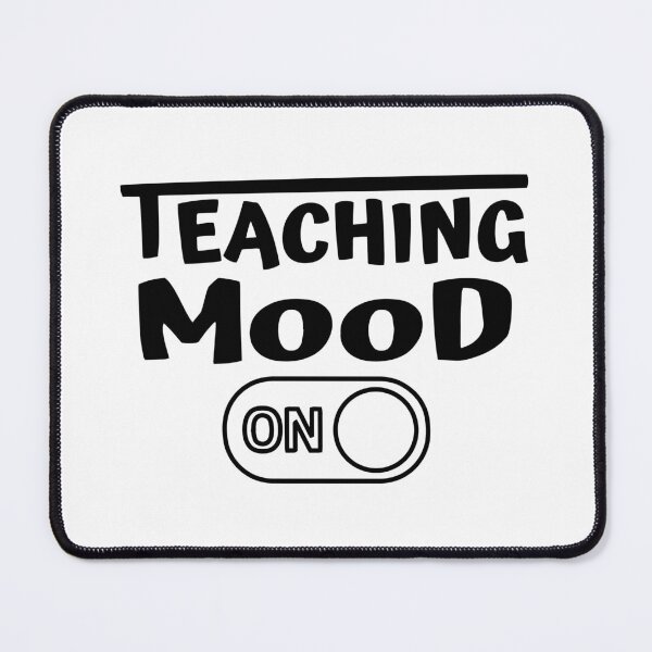 Item preview, Teaching Mood Is On designed and sold by Glorious Articles.