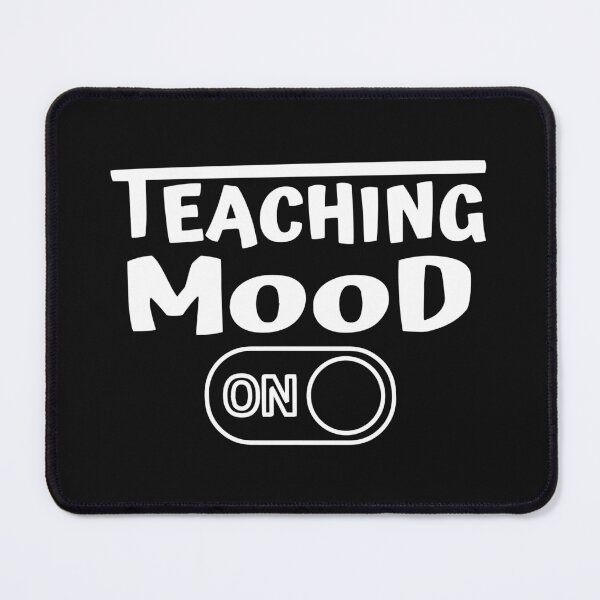 Item preview, Teaching Mood Is On designed and sold by Glorious Articles.