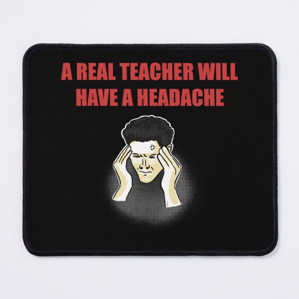 Item preview, A REAL TEACHER WILL HAVE A HEADACHE designed and sold by IIE-YAE.