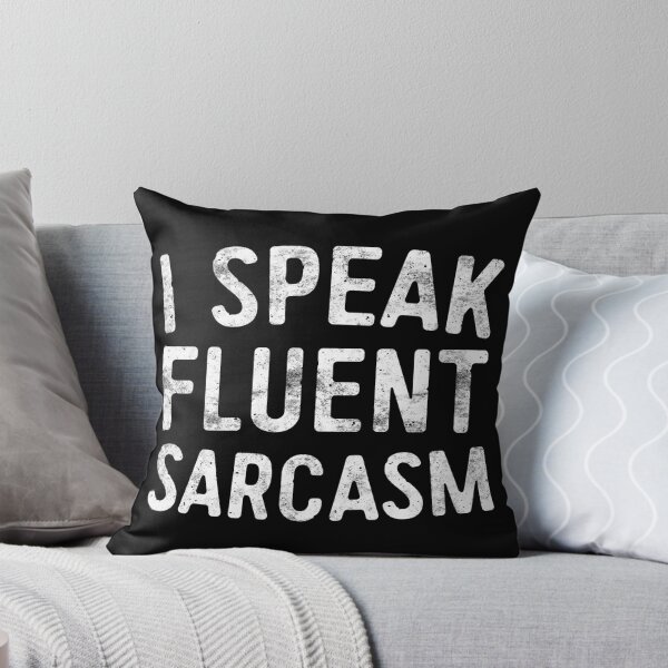 Item preview, I Speak Fluent Sarcasm designed and sold by deepstone.