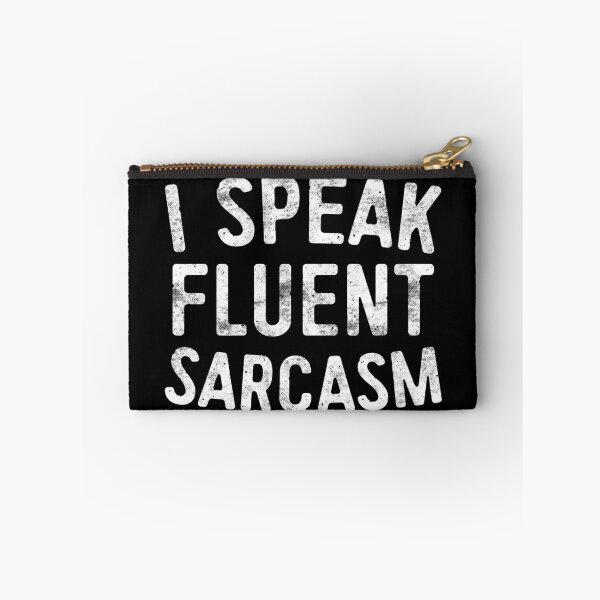 Item preview, I Speak Fluent Sarcasm designed and sold by deepstone.