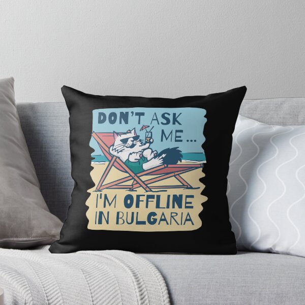 Aperçu de l'œuvre Ne me demandez pas, je suis hors ligne en Bulgarie créée et vendue par FunsillyShop.