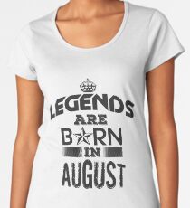 Legends Born In August Women's Premium T-Shirt