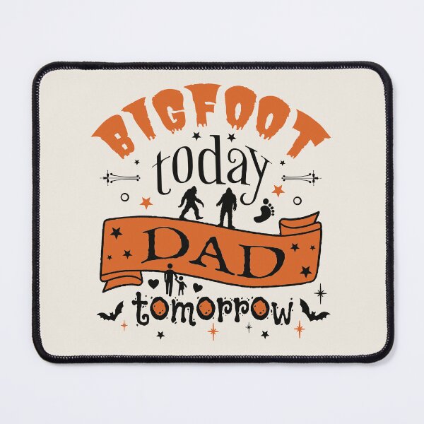 Item preview, Cool Bigfoot Today Dad Tomorrow, Fun Design For All Dads On Halloween designed and sold by TrulyEpoque.