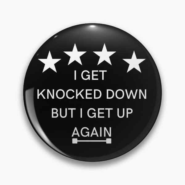 Item preview, I get knocked down but I get up again designed and sold by contenty.