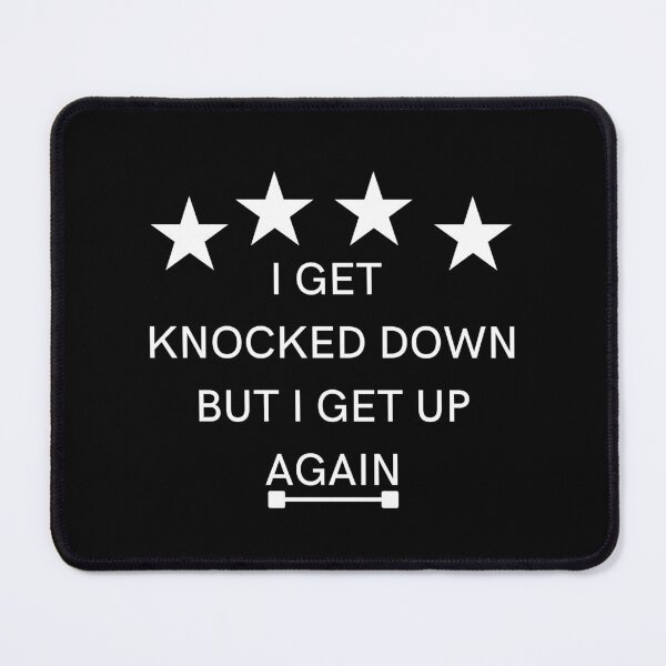 Item preview, I get knocked down but I get up again designed and sold by contenty.