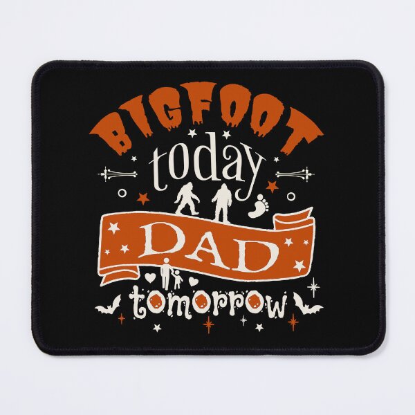 Item preview, Bigfoot Today Dad Tomorrow, Fun Design For All Dads On Halloween designed and sold by TrulyEpoque.