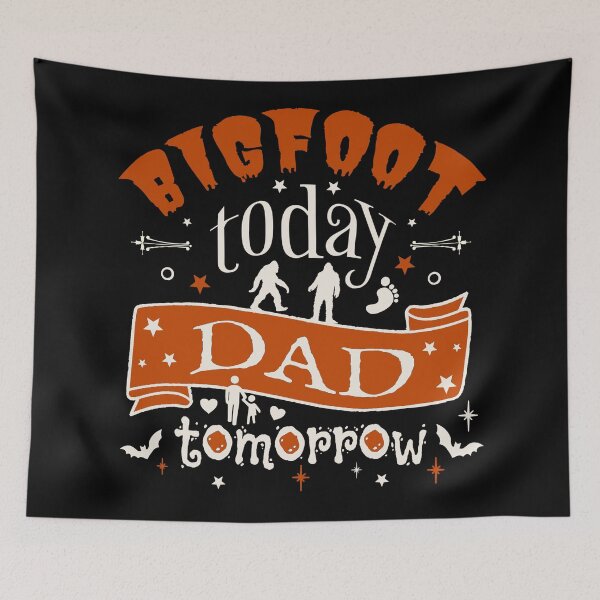 Item preview, Bigfoot Today Dad Tomorrow, Fun Design For All Dads On Halloween  designed and sold by TrulyEpoque.