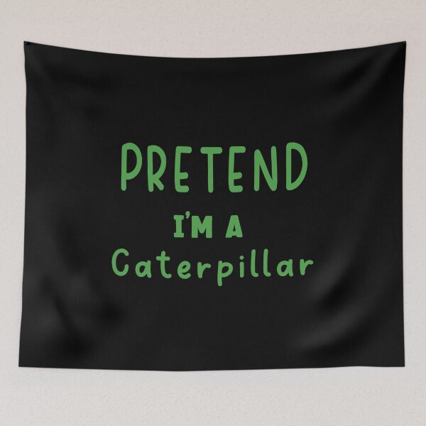 Item preview, Pretend I'M A Caterpillar Costume Funny Halloween Party Lazy designed and sold by Sasikharn.