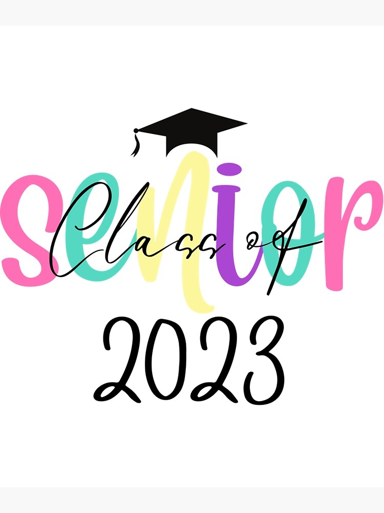 "Graduation 2023 Senior Class Of 2023 Colorful " Poster for Sale by