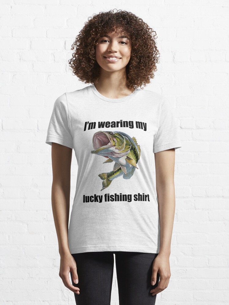 Lucky Fishing Shirt Do Not Wash Fisherman T Shirt