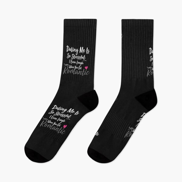 Item preview, dating me is so stressful i even laugh when you get romantic designed and sold by Crystakim.