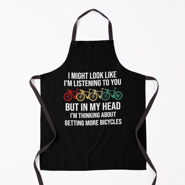 Item preview, I might look like I'm listening to you but in my head I'm thinking about getting more bicycles funny cyclist riding designed and sold by beckadamr.