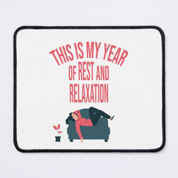 Item preview, This is my year of rest and relaxation designed and sold by ChaosEdits.