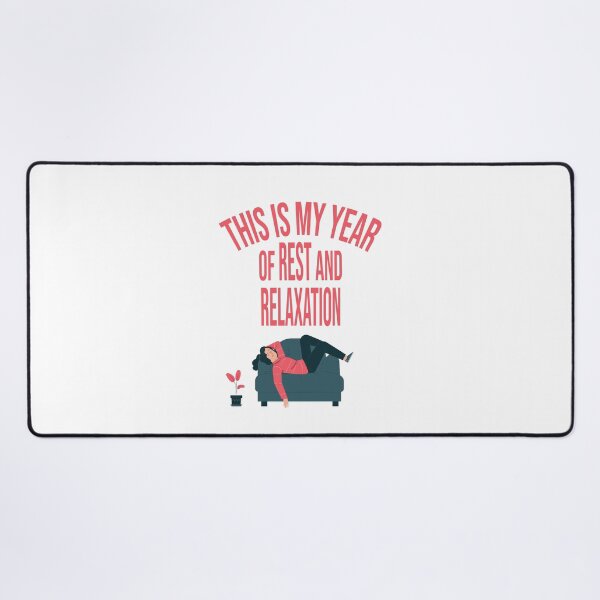 Item preview, This is my year of rest and relaxation designed and sold by ChaosEdits.