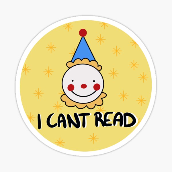 Item preview, I can’t read clown designed and sold by AmelieLacroix.