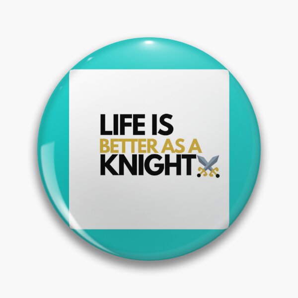 Item preview, LIFE IS BETTER AS A KNIGHT   designed and sold by thelazydemon.