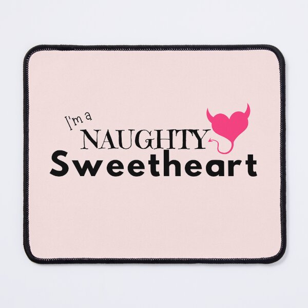 Item preview, I'm a naughty sweetheart designed and sold by marlynlove.