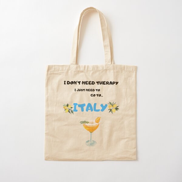 Italy Tote Bag I Don't Need Therapy I Just Need to Go to 