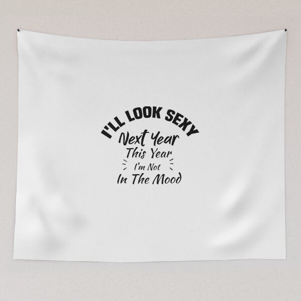 Item preview, I'll look sexy next year, this year I'm not in the mood designed and sold by Crystakim.