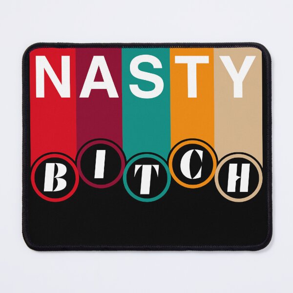 Item preview, Nasty bitch designed and sold by SidTastic .