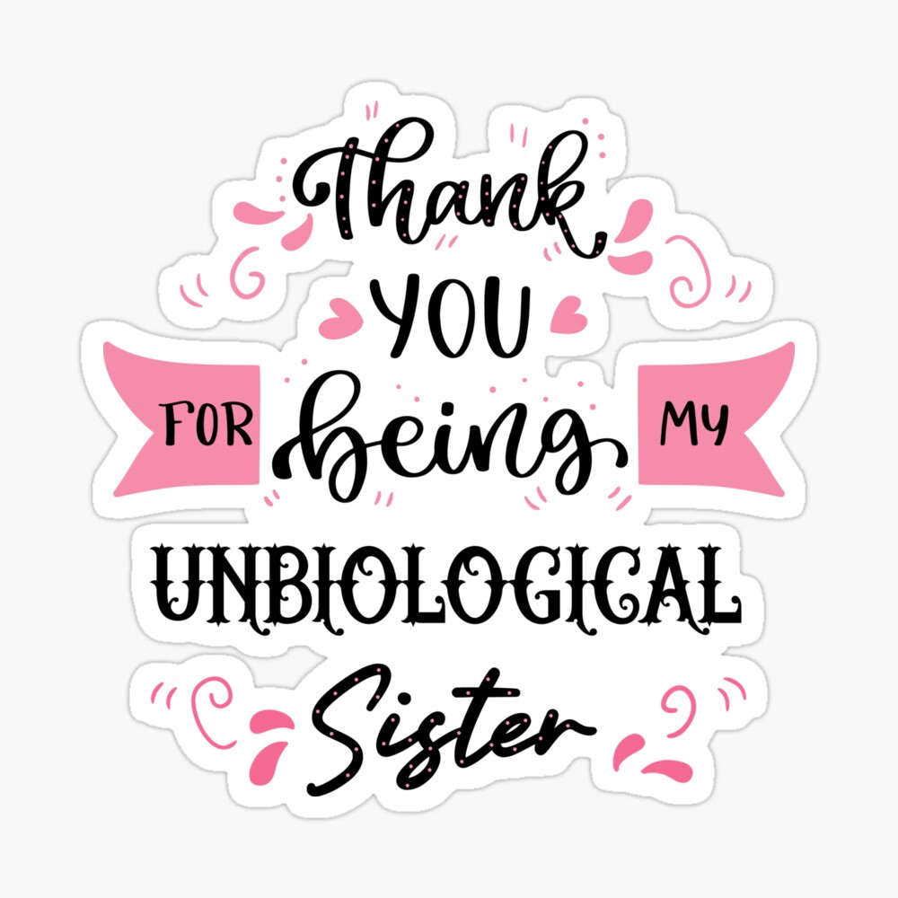 Personalized Thank You For Being My Unbiological Sister