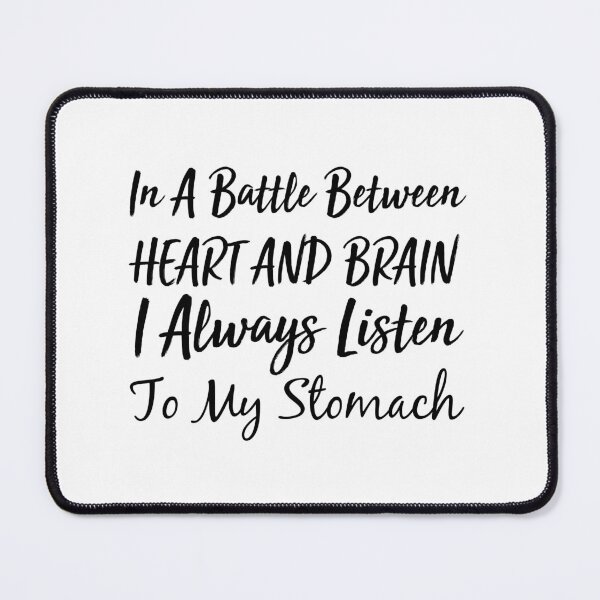 Item preview, In a battle between heart and brain, i always listen to my stomach designed and sold by Crystakim.