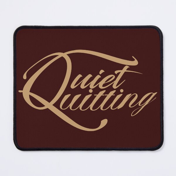 Item preview, Quiet Quitting Art Design designed and sold by Zareen Sayyed.