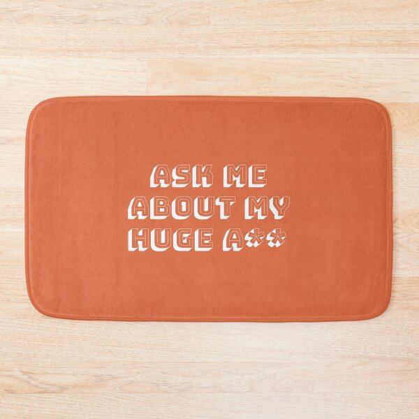 Item preview, ASK ME ABOUT MY HUGE A** designed and sold by DidYouDie x Design.