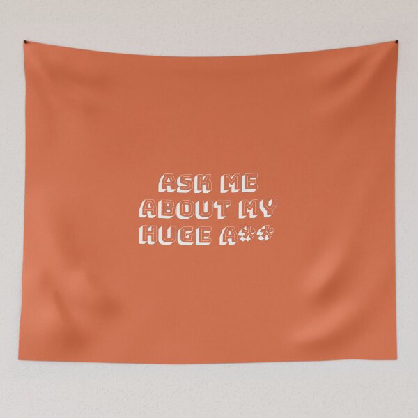 Item preview, ASK ME ABOUT MY HUGE A** designed and sold by DidYouDie x Design.