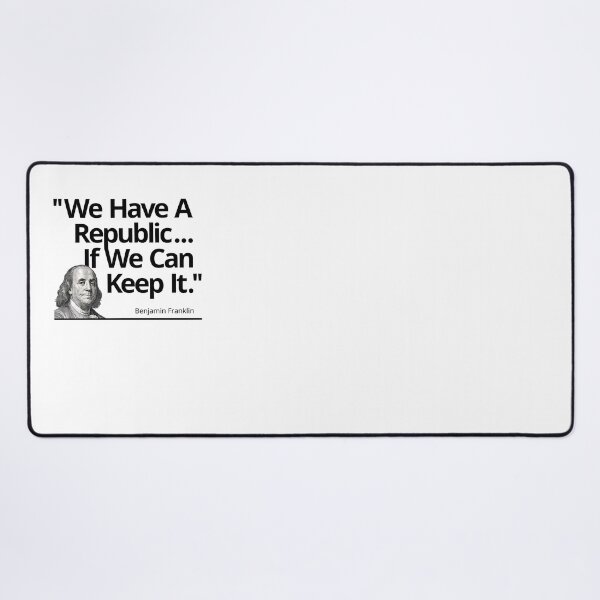 Item preview, We Have A Republic If We Can Keep It - Benjamin Franklin Quote designed and sold by FringeDweller2.