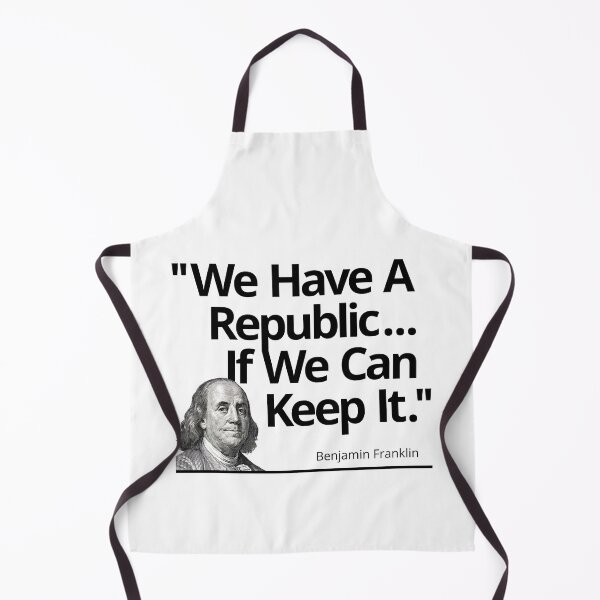 Item preview, We Have A Republic If We Can Keep It - Benjamin Franklin Quote designed and sold by FringeDweller2.